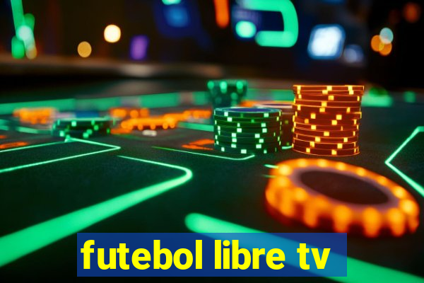 futebol libre tv
